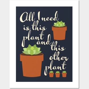 all I need is this plant, plant mom Posters and Art